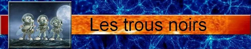Les trous noirs